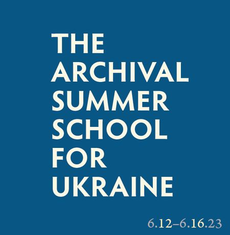 Archival Summer School for Ukraine Archival Summer School for Ukraine